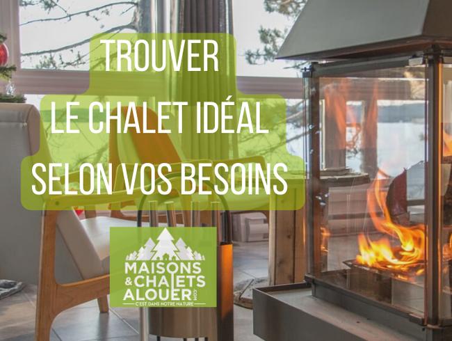 Trouver le chalet à louer idéal