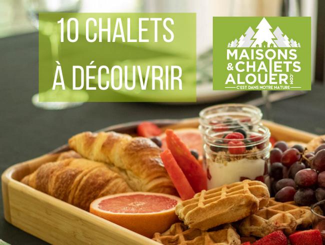 10 chalets à louer durant le congé de Pâques