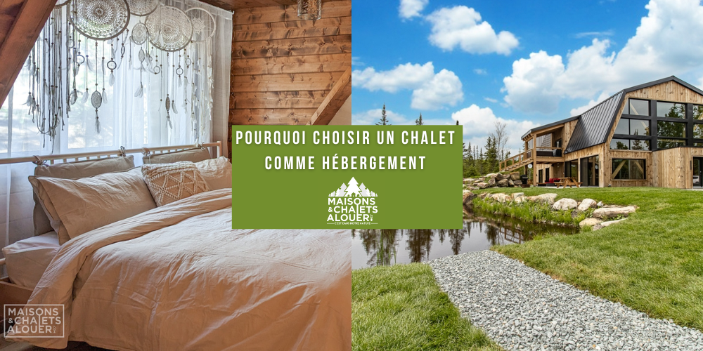 10 bonnes raisons de choisir un chalet à louer comme hébergement lors de votre prochaine escapade