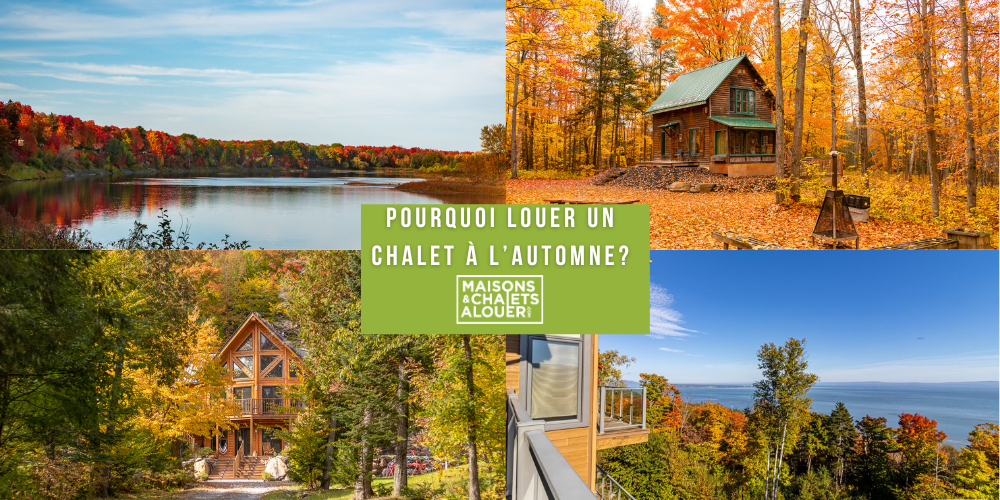 Pourquoi Louer un Chalet à l'Automne ?